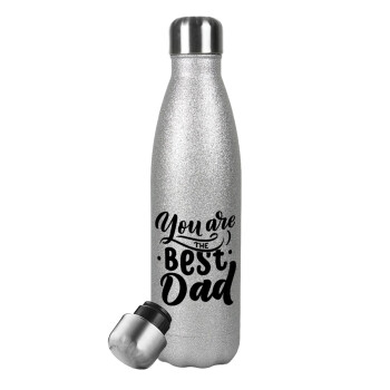 You are the best Dad, Μεταλλικό παγούρι θερμός Glitter Aσημένιο (Stainless steel), διπλού τοιχώματος, 500ml