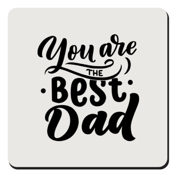 You are the best Dad, Τετράγωνο μαγνητάκι ξύλινο 9x9cm