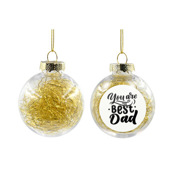 You are the best Dad, Χριστουγεννιάτικη μπάλα δένδρου διάφανη με χρυσό γέμισμα 8cm