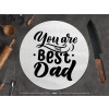  You are the best Dad