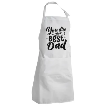 You are the best Dad, Adult Chef Apron (with sliders and 2 pockets)