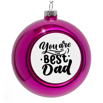 You are the best Dad, Purple Christmas tree ornament bauble 8cm