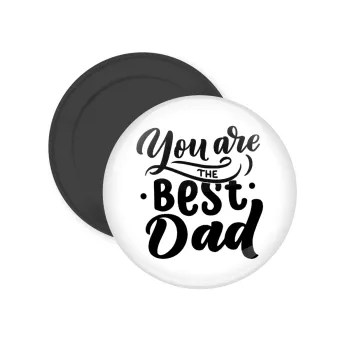 You are the best Dad, Μαγνητάκι ψυγείου στρογγυλό διάστασης 5cm