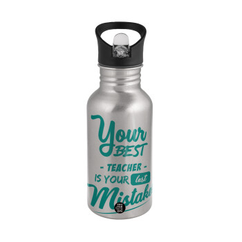 Your best teacher is your last mistake, Water bottle Silver with straw, stainless steel 500ml