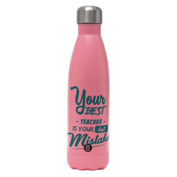 Your best teacher is your last mistake, Metal mug thermos Pink Mat (Stainless steel), double wall, 500ml