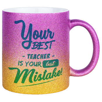 Your best teacher is your last mistake, Κούπα Χρυσή/Ροζ Glitter, κεραμική, 330ml