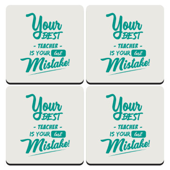 Your best teacher is your last mistake, ΣΕΤ 4 Σουβέρ ξύλινα τετράγωνα (9cm)