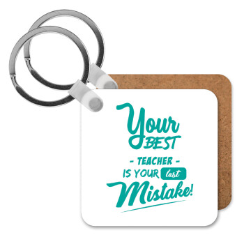 Your best teacher is your last mistake, Μπρελόκ Ξύλινο τετράγωνο MDF