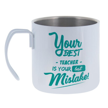 Your best teacher is your last mistake, Mug Stainless steel double wall 400ml