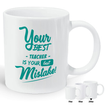 Your best teacher is your last mistake, Κούπα Giga, κεραμική, 590ml