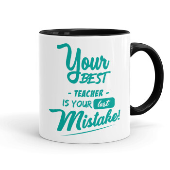 Your best teacher is your last mistake, 