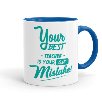 Your best teacher is your last mistake, Mug colored blue, ceramic, 330ml