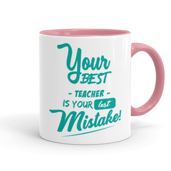 Your best teacher is your last mistake, Mug colored pink, ceramic, 330ml