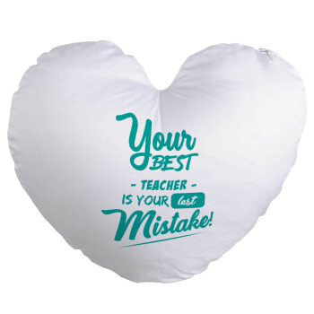 Your best teacher is your last mistake, Μαξιλάρι καναπέ καρδιά 40x40cm περιέχεται το  γέμισμα