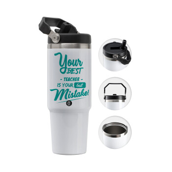 Your best teacher is your last mistake, 30oz stainless Steel Tumbler with Handle