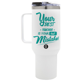 Your best teacher is your last mistake, Mega Stainless steel Tumbler with lid, double wall 1,2L