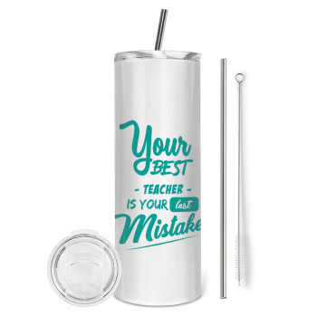 Your best teacher is your last mistake, Eco friendly stainless steel tumbler 600ml, with metal straw & cleaning brush
