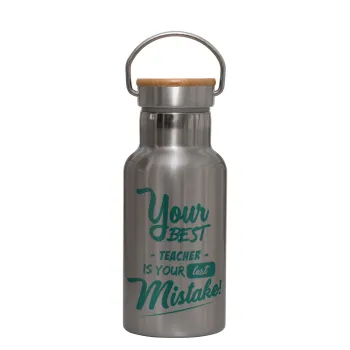 Your best teacher is your last mistake, Stainless steel metallic thermos flask, silver with a bamboo lid, double-walled, 350ml.