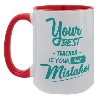 Your best teacher is your last mistake, Κούπα Mega 15oz, κεραμική Κόκκινη, 450ml