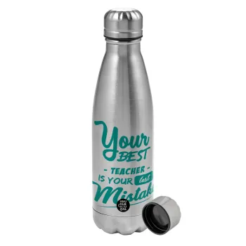 Your best teacher is your last mistake, Metallic water bottle, stainless steel, 750ml