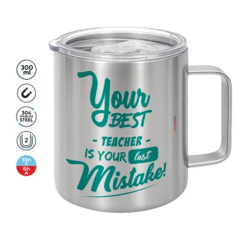 Your best teacher is your last mistake, Mug Stainless steel double wall 300ml