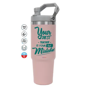 Your best teacher is your last mistake, Pink color, 890ml (30oz) stainless Steel Tumbler with Handle