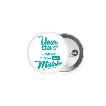 Your best teacher is your last mistake, Κονκάρδα παραμάνα 5cm