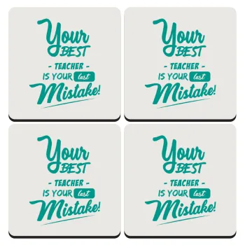 Your best teacher is your last mistake, ΣΕΤ 4 Σουβέρ ξύλινα τετράγωνα (9cm)