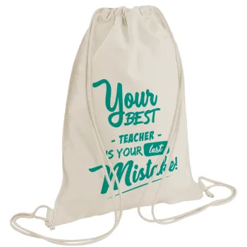 Your best teacher is your last mistake, Τσάντα πλάτης πουγκί GYMBAG natural (28x40cm)