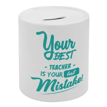 Your best teacher is your last mistake, Κουμπαράς πορσελάνης με τάπα