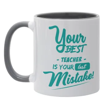 Your best teacher is your last mistake, Mug colored grey, ceramic, 330ml