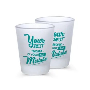 Your best teacher is your last mistake, Σφηνοπότηρα γυάλινα 45ml του πάγου (2 τεμάχια)