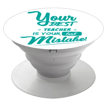 Your best teacher is your last mistake, Phone Holders Stand  Λευκό Βάση Στήριξης Κινητού στο Χέρι