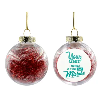 Your best teacher is your last mistake, Transparent Christmas tree ball ornament with red filling 8cm