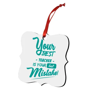 Your best teacher is your last mistake, Στολίδι Χριστουγεννιάτικο στολίδι polygon ξύλινο 7.5cm