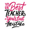 Typography quotes your best teacher is your last mistake