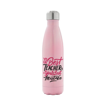 Typography quotes your best teacher is your last mistake, Metal mug thermos Pink Iridiscent (Stainless steel), double wall, 500ml