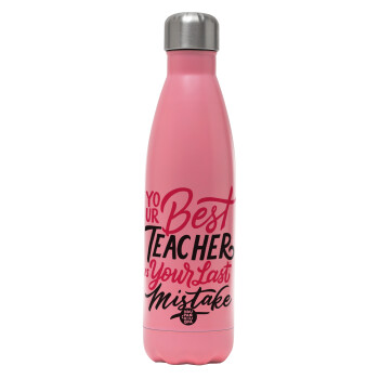 Typography quotes your best teacher is your last mistake, Metal mug thermos Pink Mat (Stainless steel), double wall, 500ml