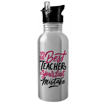 Typography quotes your best teacher is your last mistake, Water bottle Silver with straw, stainless steel 600ml