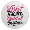 Typography quotes your best teacher is your last mistake, Επιφάνεια κοπής γυάλινη στρογγυλή (30cm)