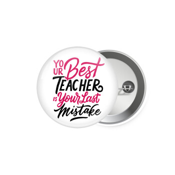 Typography quotes your best teacher is your last mistake, Κονκάρδα παραμάνα 5.9cm