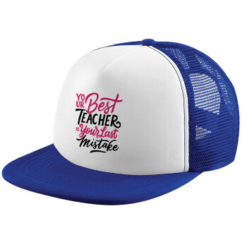 Typography quotes your best teacher is your last mistake, Καπέλο Soft Trucker με Δίχτυ Blue/White 