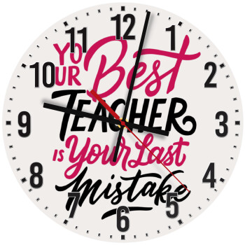 Typography quotes your best teacher is your last mistake, Ρολόι τοίχου ξύλινο (30cm)