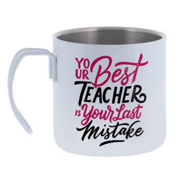 Typography quotes your best teacher is your last mistake, Mug Stainless steel double wall 400ml