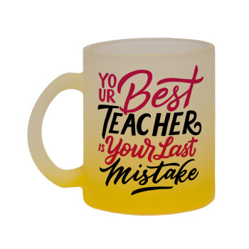 Typography quotes your best teacher is your last mistake, Κούπα γυάλινη δίχρωμη με βάση το κίτρινο ματ, 330ml