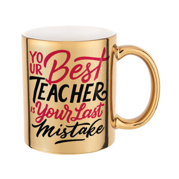 Typography quotes your best teacher is your last mistake, Κούπα χρυσή καθρέπτης, 330ml