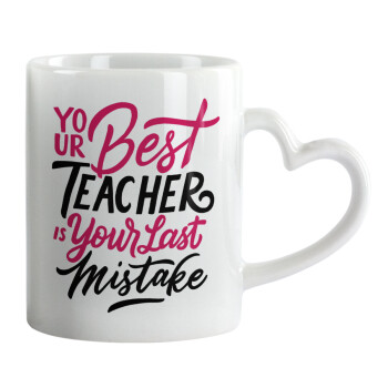 Typography quotes your best teacher is your last mistake, Mug heart handle, ceramic, 330ml