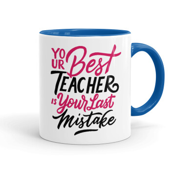 Typography quotes your best teacher is your last mistake, Mug colored blue, ceramic, 330ml