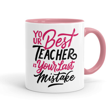 Typography quotes your best teacher is your last mistake, Κούπα χρωματιστή ροζ, κεραμική, 330ml