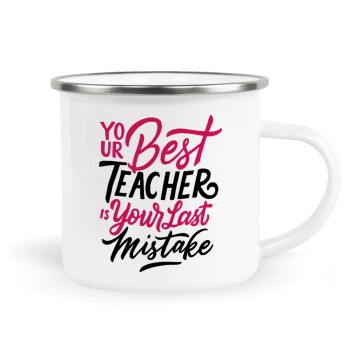 Typography quotes your best teacher is your last mistake, Metallic enamel cup white 360ml